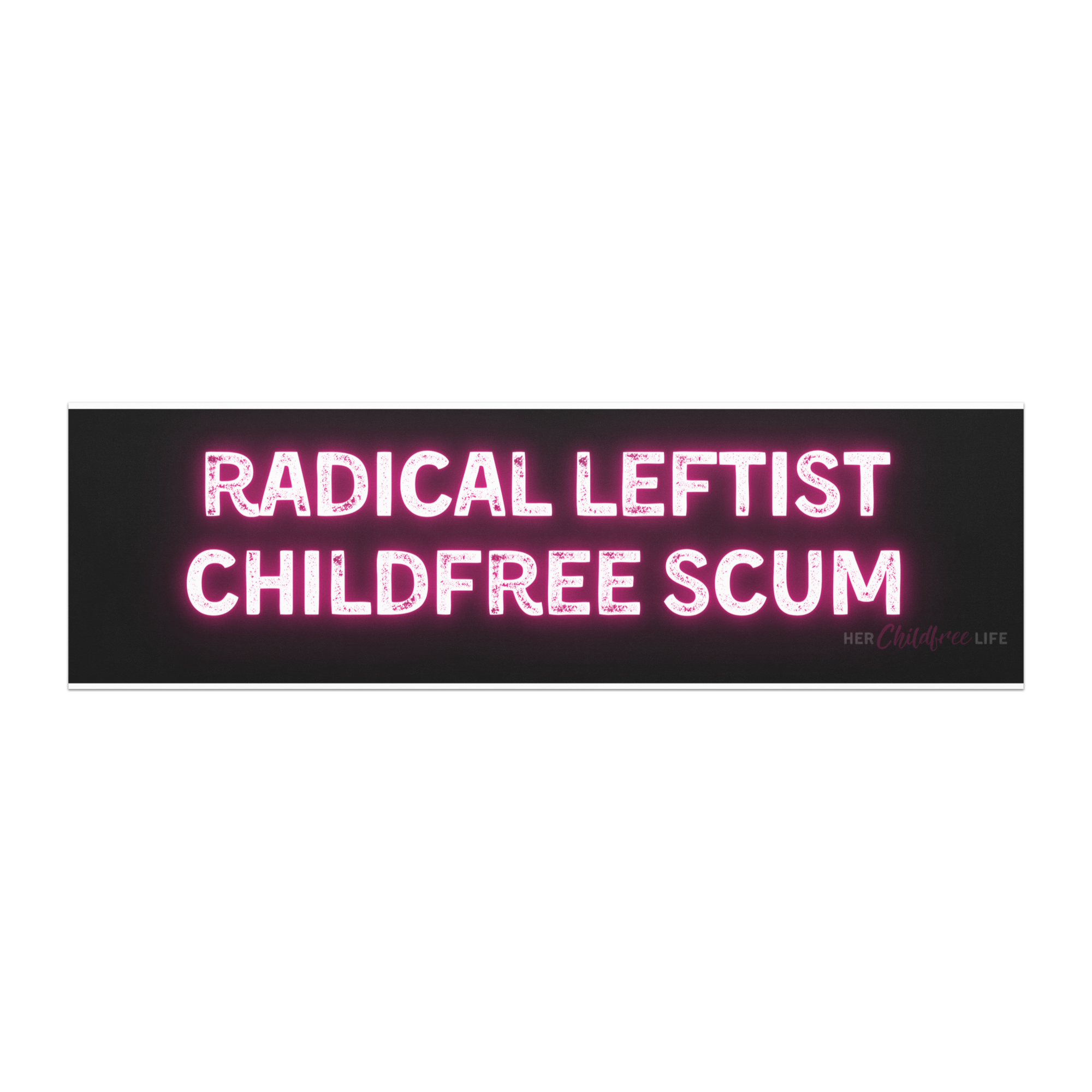 Radical Leftist Childfree Scum | Car Magnet