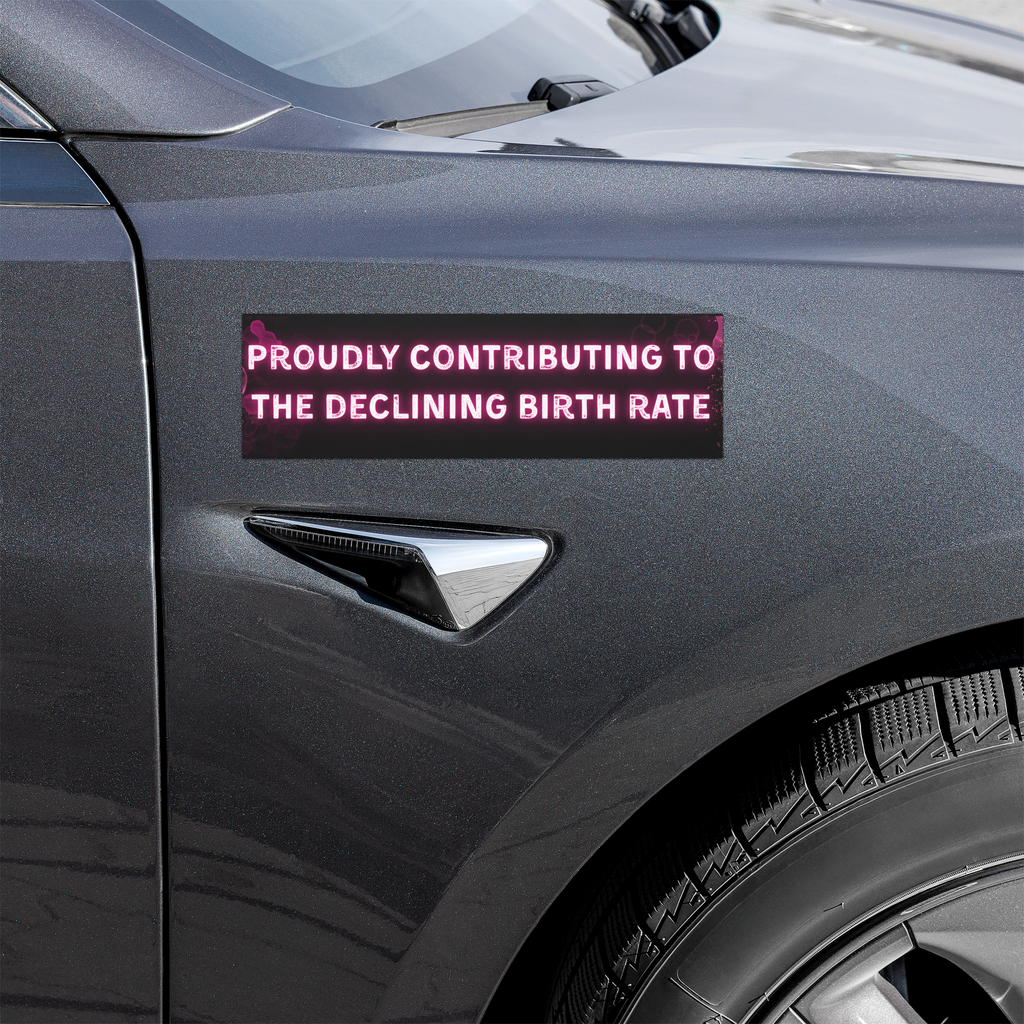 Proudly Contributing to the Declining Birth Rate | Car Magnet
