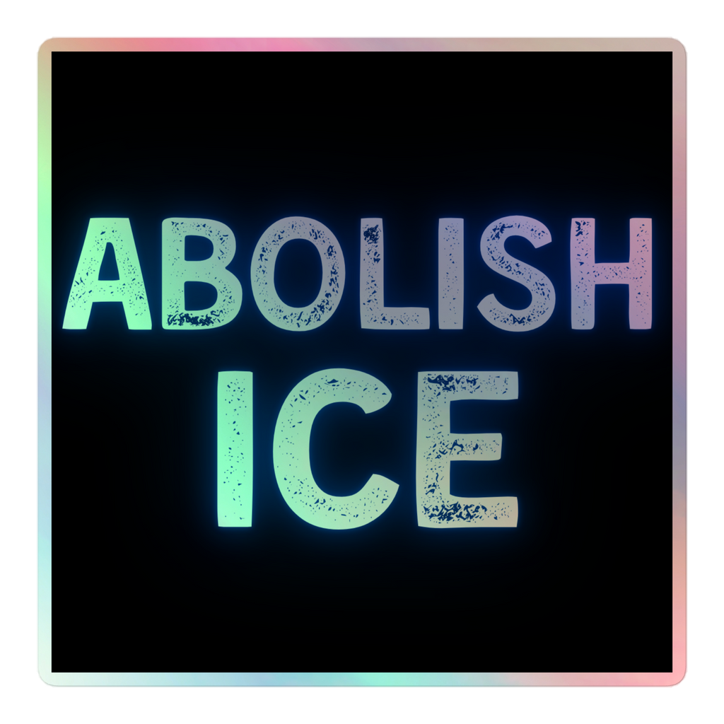 Abolish ICE Holographic sticker