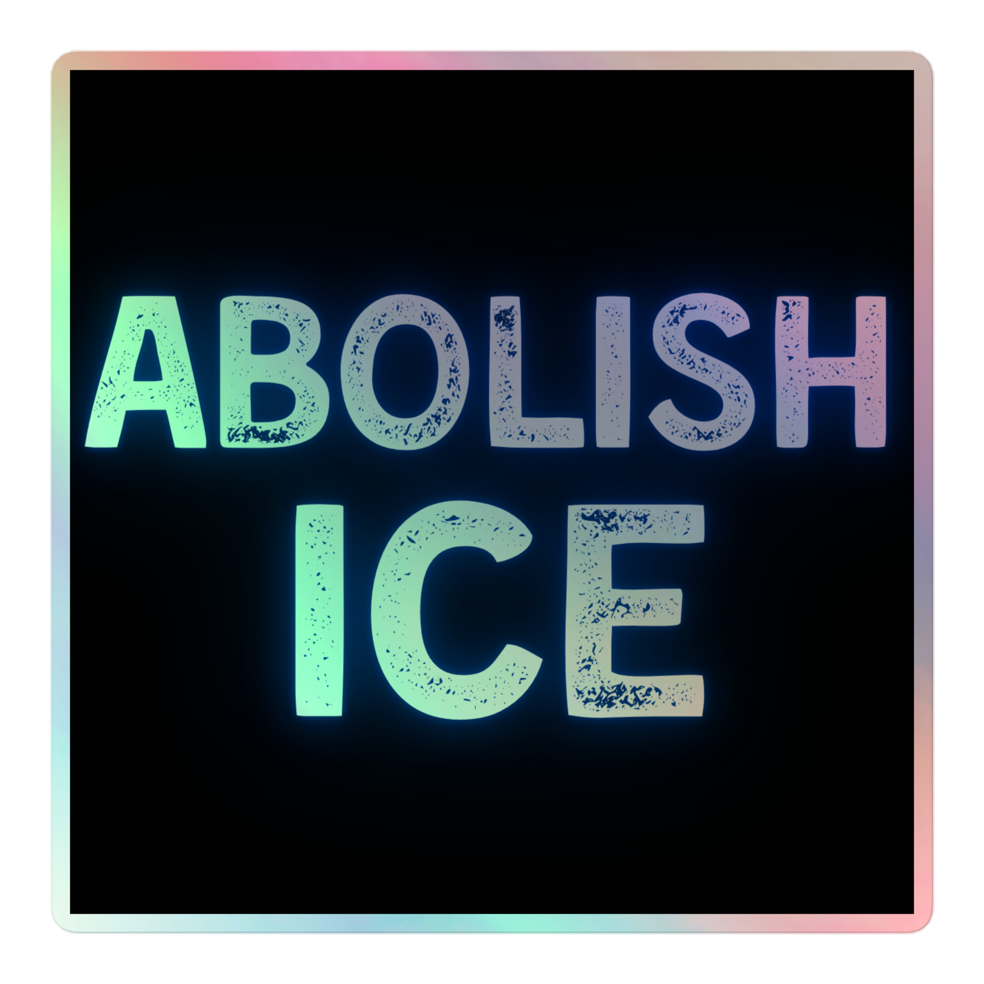 Abolish ICE Holographic sticker