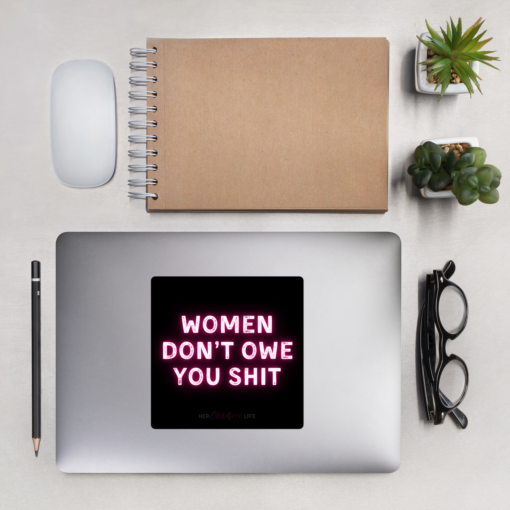 Women Don't Owe You Shit | Sticker